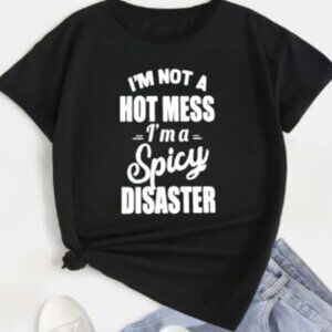 Unisex I'm Not A Hot Mess I'm A Spicy Disaster t-shirt
